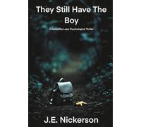 They Still Have the Boy A Samantha Leary Short Story: A Samantha Leary Short Story Book 7 (Samantha Leary Psychological Thrillers)