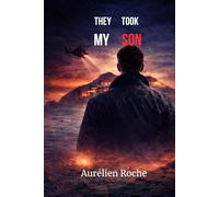 THEY TOOK MY SON: A Deadly revenge Thriller