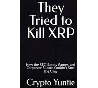 They Tried to Kill XRP: How the SEC, Supply Games, and Corporate Silence Couldn't Stop the Army