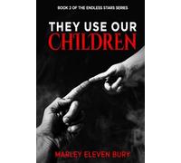 THEY USE OUR CHILDREN (THE ENDLESS STARS)