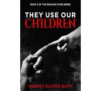 THEY USE OUR CHILDREN (THE ENDLESS STARS)