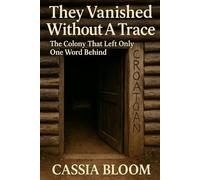 They Vanished Without a Trace: The Colony That Left Only One Word Behind