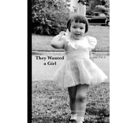 They Wanted a Girl: …and I’m it