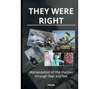 THEY WERE RIGHT: Manipulation of the masses through fear and lies