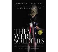 They Were Soldiers: The Sacrifices and Contributions of Our Vietnam Veterans