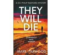 They Will Die: A gripping British detective crime thriller (A DCI Philip Radford Mystery)