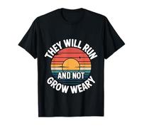 They Will Run and Not Grow Weary Bible Reminder |- Camiseta