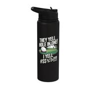 They Yell Hole In One - Divertida cita de golfista Stainless Steel Insulated Water Bottle