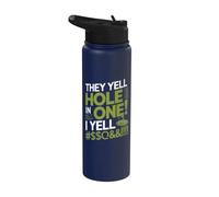 They Yell Hole In One - Divertida cita de golfista Stainless Steel Insulated Water Bottle