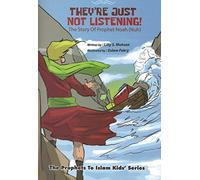 They're Just NOT Listening! The Story Of Prophet Noah (Nuh) (Prophets To Islam Kids')