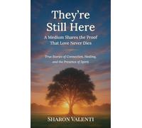 They're Still Here: A Medium Shares the Proof That Love Never Dies