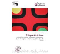 Thiago Alcântara: Association football, Midfielder, FC Barcelona, Clube de Regatas do Flamengo, Kelme Club de Fútbol