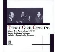 Thibaud-Casals-Cortot Trio : Piano Trio Recordings (1926-1928)