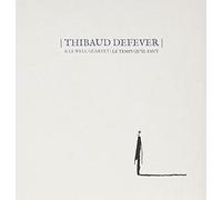 Thibaud Defever - Le temps qu'il faut