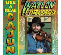 Thibodeaux Waylon - Like a Real Cajun