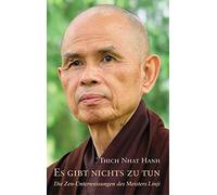 Thich Nhat Hanh Es gibt nichts zu tun: Die Zen-Unterweisungen des (Tapa dura)