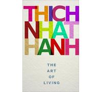 Thich Nhat Hanh The Art of Living (Tapa blanda)
