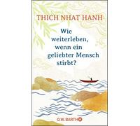 Thich Nhat Hanh Ursula Wie weiterleben, wenn ein geliebter Mensch (Tapa dura)