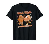 Thich Thighs and Pumpkin Pies - Disfraz Divertido de Acción de Gracias Camiseta