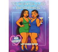 Thick Club Baddies Left-Handed Edition: A bold collection of confident, curvy, nightlife-inspired baddie illustrations featuring long flowing hair, ... and high-energy city vibes. (Thick & Curvy)