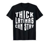 Thick Latinas Can Stay Funny Quote Thicc Mujeres Hispanas Camiseta