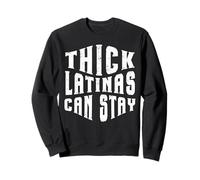 Thick Latinas Can Stay Funny Quote Thicc Mujeres Hispanas Sudadera