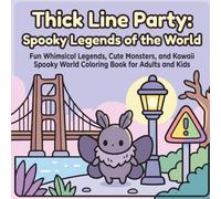 Thick Line Party: Spooky Legends of the World: Fun Whimsical Legends, Cute Monsters, and Kawaii Spooky World Coloring Book for Adults and Kids