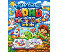 Thick Outline ADHD Coloring Book for Kids: Ages 4-8 | Easy-to-Color Pages with Bold Outlines for Focus, Fun, and Creative Calm