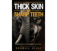 Thick Skin or Sharp Teeth: Character is the only thing politics cannot touch