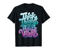 Thick Thighs R&B Vibes Camiseta
