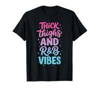 Thick Thighs R&B Vibes Camiseta