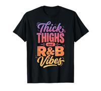 Thick Thighs R&B Vibes Camiseta