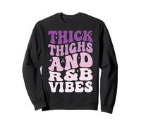 Thick Thighs R&B Vibes Sudadera