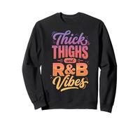 Thick Thighs R&B Vibes Sudadera