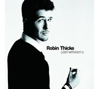 Thicke, Robin - Lost Without You