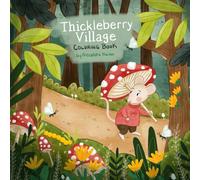 Thickleberry Village Coloring Book: Color Woodland Animals