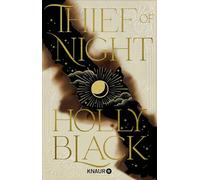 Thief of Night: Das Finale der beliebten Dark Fantasy-Dilogie von Bestsellerautorin Holly Black