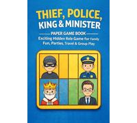THIEF, POLICE, KING & MINISTER: PAPER GAME BOOK : Exciting Hidden Role Game for Family Fun, Parties, Travel & Group Play
