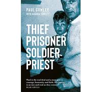 Thief Prisoner Soldier Priest: How finding Jesus turned around a man's life against all the odds