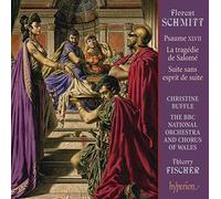 Thierry Fischer - Schmitt : Psaume Xlvii - Suite Sans Esprit De Suite - La Tragedie De Salom