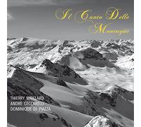 Thierry Maillaird - André Ceccarelli - Dominique Di Piazza - Il Canto Delle Montagne