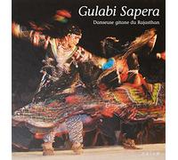 Thierry Robin & Gulabi Sapera - Gulabi Sapera, Danseuse Gitane Du Rajasthan