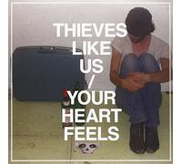 Thieves Like Us - Your Heart Feels [Vinilo]