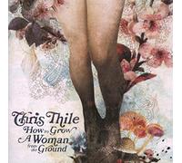 Thile - How To Grow A Woman From The Ground