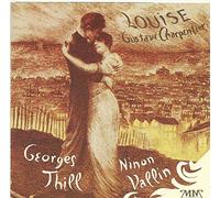 Thill - Louise, Roman Musical en 4 Actes et 5 Tableaux de Gustave Charpentier