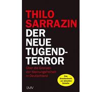 Thilo Sarrazin Der neue Tugendterror: Über die Grenzen der Meinung (Tapa blanda)