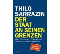 Thilo Sarrazin Der Staat an seinen Grenzen: Über Wirkung von Einwand (Tapa dura)