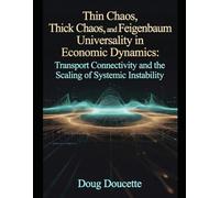 Thin Chaos, Thick Chaos, and Feigenbaum Universality in Economic Dynamics: Transport Connectivity and the Scaling of Systemic Instability