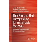 Thin Film and High Entropy Alloys for Sustainable Materials: Innovations, Applications, and Environmental Impact