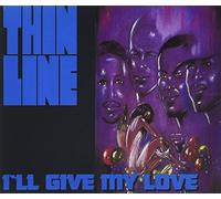 THIN LINE-IïLL GIVE MY LOVE